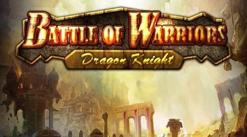 download Battle of warriors: Dragon knight apk
